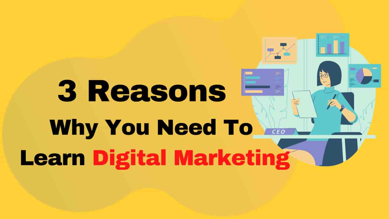 Why You Must Need To Learn Digital Marketing