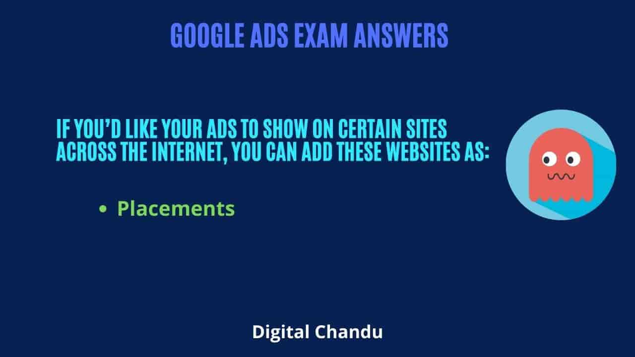 If you’d like your ads to show on certain sites across the Internet, you can add these websites as: