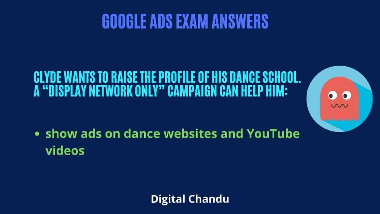 Clyde wants to raise the profile of his dance school. A “Display Network only” campaign can help him: